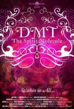 Watch DMT: The Spirit Molecule Zmovie