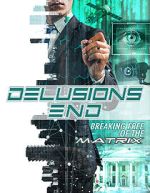 Watch Delusions End: Breaking Free of the Matrix Zmovie