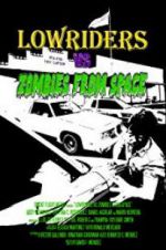 Watch Lowriders vs Zombies from Space Zmovie