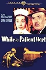 Watch While the Patient Slept Zmovie