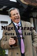 Watch Nigel Farage Gets His Life Back Zmovie