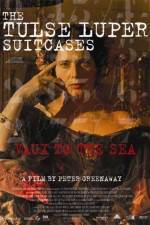 Watch The Tulse Luper Suitcases Part 2 Vaux to the Sea Zmovie