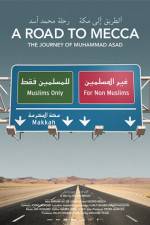 Watch A Road to Mecca The Journey of Muhammad Asad Zmovie