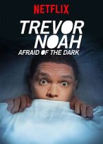 Watch Trevor Noah: Afraid of the Dark (TV Special 2017) Zmovie