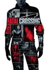 Watch Fatal Crossing Zmovie