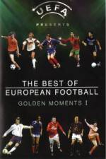 Watch The Best of European Football - Golden Moments 1 Zmovie