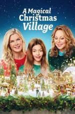 Watch A Magical Christmas Village Zmovie