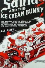 Watch Santa and the Ice Cream Bunny Zmovie