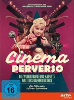 Watch Cinema Perverso: The Wonderful and Twisted World of Railroad Cinemas Zmovie
