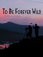 Watch To Be Forever Wild Zmovie