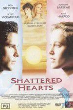 Watch Shattered Hearts A Moment of Truth Movie Zmovie