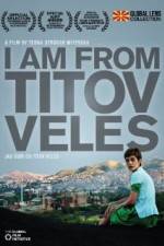 Watch I Am from Titov Veles Zmovie