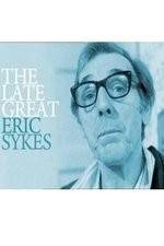 Watch The Late Great Eric Sykes Zmovie