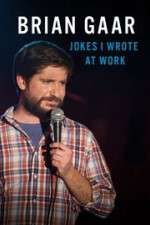 Watch Brian Gaar: Jokes I Wrote at Work Zmovie