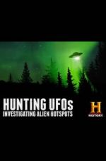 Watch Hunting UFOs: Investigating Alien Hotspots Zmovie