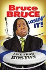 Watch Bruce Bruce: Losin\' It Zmovie