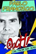 Watch Pablo Francisco: Ouch! Live from San Jose Zmovie