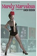 Watch Merely Marvelous: The Dancing Genius of Gwen Verdon Zmovie
