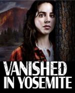 Watch Vanished in Yosemite Zmovie