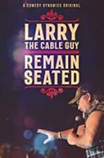 Watch Larry the Cable Guy: Remain Seated Zmovie