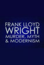 Watch Frank Lloyd Wright: Murder, Myth & Modernism Zmovie