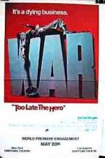 Watch Too Late the Hero Zmovie