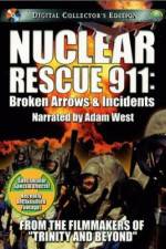 Watch Nuclear Rescue 911 Broken Arrows & Incidents Zmovie