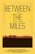 Watch Between the Miles Zmovie