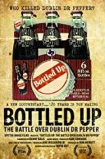 Watch Bottled Up: The Battle Over Dublin Dr Pepper Zmovie