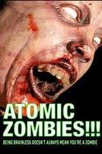 Watch Atomic Zombies!!! Zmovie