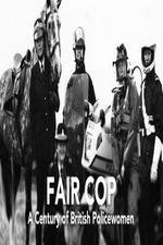 Watch Fair Cop: A Century of British Policewomen Zmovie
