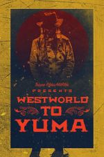 Watch Westworld to Yuma Zmovie