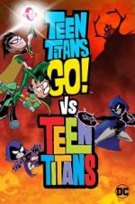 Watch Teen Titans Go! Vs. Teen Titans Zmovie