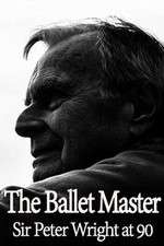 Watch The Ballet Master: Sir Peter Wright at 90 Zmovie