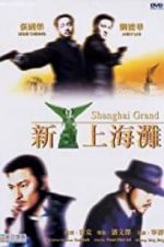 Watch Shanghai Grand Zmovie