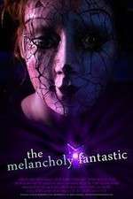 Watch The Melancholy Fantastic Zmovie