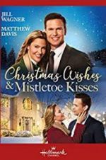 Watch Christmas Wishes & Mistletoe Kisses Zmovie