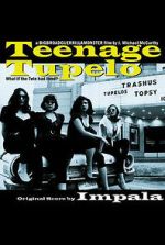 Watch Teenage Tupelo Zmovie