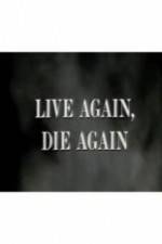 Watch Live Again, Die Again Zmovie