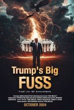 Watch Trump\'s Big FUSS: Fight for US Sovereignty Zmovie