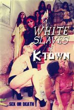 Watch White Slaves of K-Town Zmovie