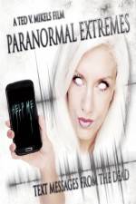 Watch Paranormal Extremes: Text Messages from the Dead Zmovie