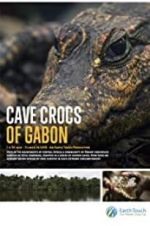 Watch Cave Crocs of Gabon Zmovie