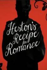 Watch Heston\'s Recipe For Romance Zmovie