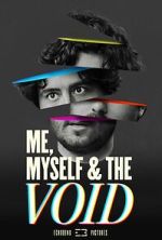 Watch Me, Myself & the Void Zmovie