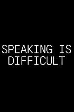 Watch Speaking Is Difficult Zmovie