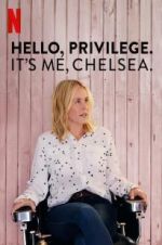 Watch Hello, Privilege. It\'s Me, Chelsea Zmovie