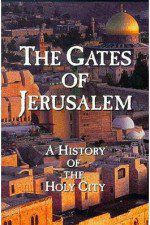 Watch The Gates of Jerusalem A History of the Holy City Zmovie