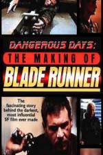 Watch Dangerous Days Making Blade Runner Zmovie