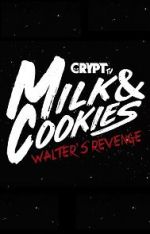 Watch Milk and Cookies: Walter\'s Revenge Zmovie